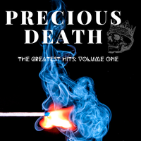 The Greatest Hits: Volume One by Precious Death