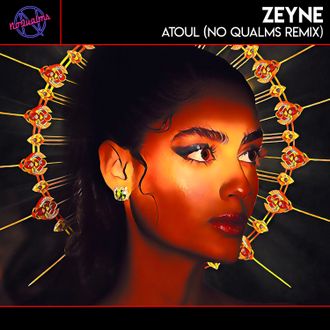 Zeyne - Atoul (No Qualms Remix)