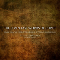 The Seven Last Words of Christ by The Seven Last Words Choir