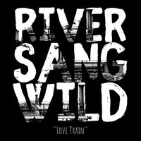 Love Train by River Sang Wild