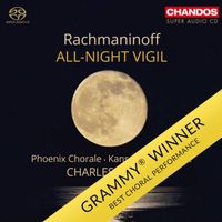 RACHMANINOFF: ALL-NIGHT VIGIL by Phoenix Chorale