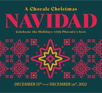 A CHORALE CHRISTMAS: NAVIDAD (Phoenix Chorale)