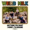 Anything You Want/Honey, I'm Around Limited Edition Vinyl