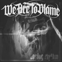 Losing Rhythm by We Are To Blame