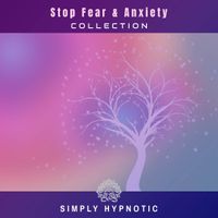 STOP FEAR and ANXIETY COLLECTION