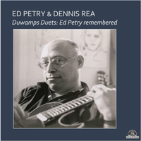 Ed Petry & Dennis Rea - Duwamps Duets