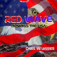 Red Wave (Across the U.S.A.) by Chris W. James