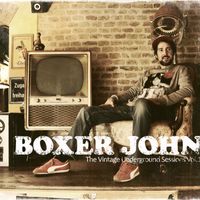 The Vintage Underground Sessions Vol. 1 by Boxer John