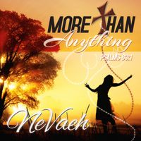 More Than Anything by Nevaeh