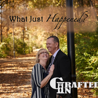 What Just Happened? by Grafted In