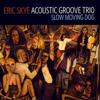 Slow Moving Dog by Eric Skye