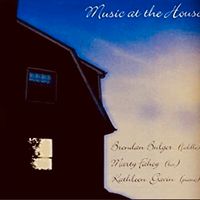 Music At The House by Brendan Bulger, Marty Fahey, Kathleen Gavin