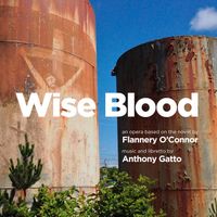 Wise Blood (2020) by Anthony Gatto