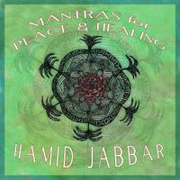 Mantras for Peace & Healing by Hamid Jabbar