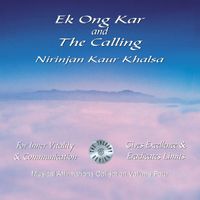 Musical Affirmations Volume 4 - Ek Ong Kar & The Calling   by Nirinjan Kaur