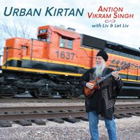 Urban Kirtan by Antion Vikram Singh with Liv & Let Liv