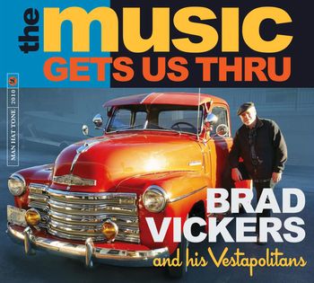 Brad Vickers & His Vestapolitans The Music Gets Us Thru 2021
