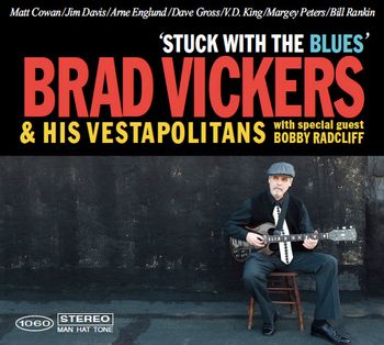 Brad Vickers & His Vestapolitans' 2nd CD, "Stuck With The Blues" cover 2010 Photo by Ahron R. Foster
