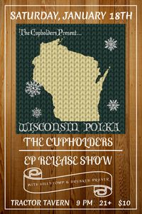 (with The Cupholders) WISCONSIN POLKA EP RELEASE SHOW!