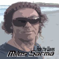 Ride The Waves by Miles Sarma