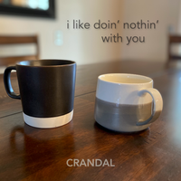 I Like Doin' Nothin with You by CRANDAL