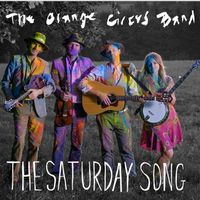 The Saturday Song by The Orange Circus  Band