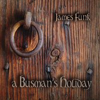 A Busman's Holiday by James Funk