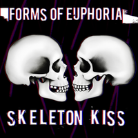 Skeleton Kiss - Single by Forms of Euphoria