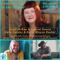 Come On Up To The House Episode 18 with Kelly Kessler & Daryl Wayne Dasher