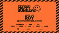Happy Sundays w/ ROY, Sunny Dee & The Flower Pedals, and more!