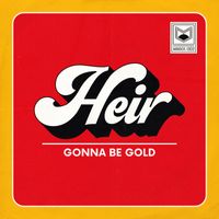 Gonna Be Gold by Heir