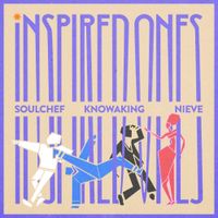 Inspired Ones by SoulChef, Nieve & KnowaKing