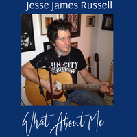 What About Me by Jesse James Russell