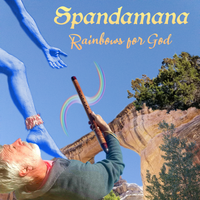 Rainbows for God by Spandamana