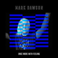 Once More With Feeling by Mark Dawson
