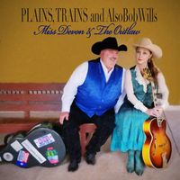 Plains, Trains and AlsoBobWills by Miss Devon and the Outlaw