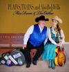 Plains, Trains and AlsoBobWills: CD