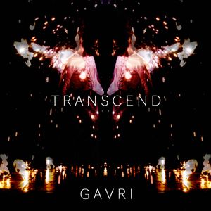 Single - Hypnotic, emotive and cinematic, Transcend goes deeper into the essence of Gavri.  With its meditative and mysterious Hindi vocal and tribal drum intro, to its guitar and synth driven chorus crescendo, Transcend takes you on a slightly darker Gavriesque journey.
