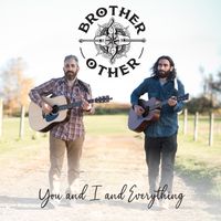 You and I and Everything by Brother Other