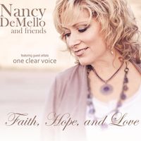 Nancy DeMello and friends, "Faith, Hope, and Love" 