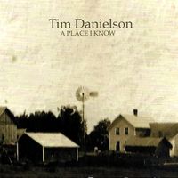 Tim Danielson - A Place I Know (CD)