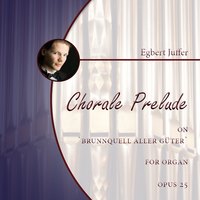 Egbert Juffer: Chorale Prelude on 'Brunnquell aller Güter', Opus 25 (.PDF)