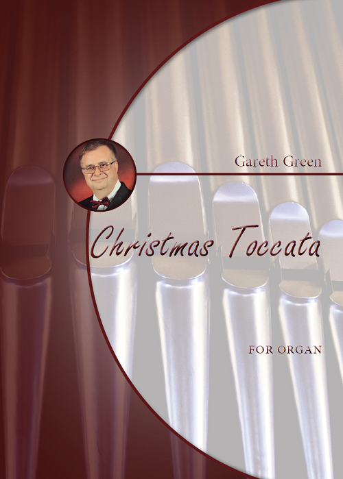 Gareth Green: Christmas Toccata for Organ
