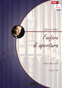 Egbert Juffer: Fanfara di apertura per Organo, Opus 28