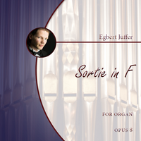Egbert Juffer: Sortie in F for Organ, Opus 8 (.PDF)
