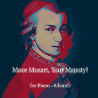 Gareth Green: Moor Mozart, Your Majesty? for 6 hands Piano