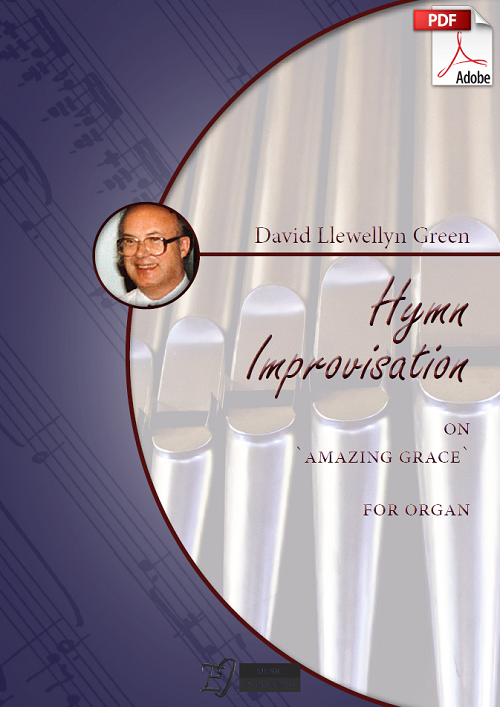 David Llewellyn Green: Hymn Improvisation on 'Amazing Grace' for Organ (.PDF)