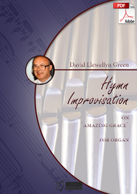 David Llewellyn Green: Hymn Improvisation on 'Amazing Grace' for Organ (.PDF)