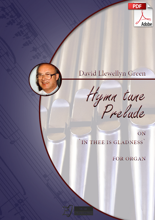 David Llewellyn Green: Hymn tune Prelude on 'In thee is gladness' for Organ (.PDF)