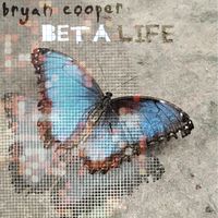 Beta Life by Bryan Cooper